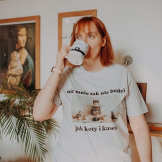 Kocia koszulka  : Nic mnie tak nie budzi jak koty i kawa